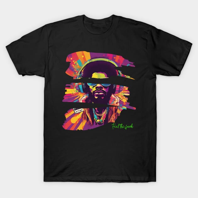 Feel the Funk  Music Trippy Art T-Shirt by Klau